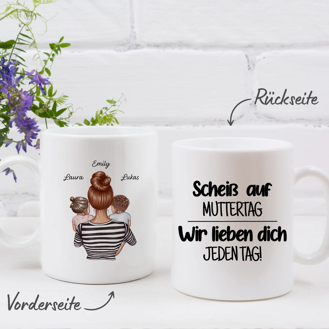 Personalisierte Tasse "Scheiß auf Muttertag"