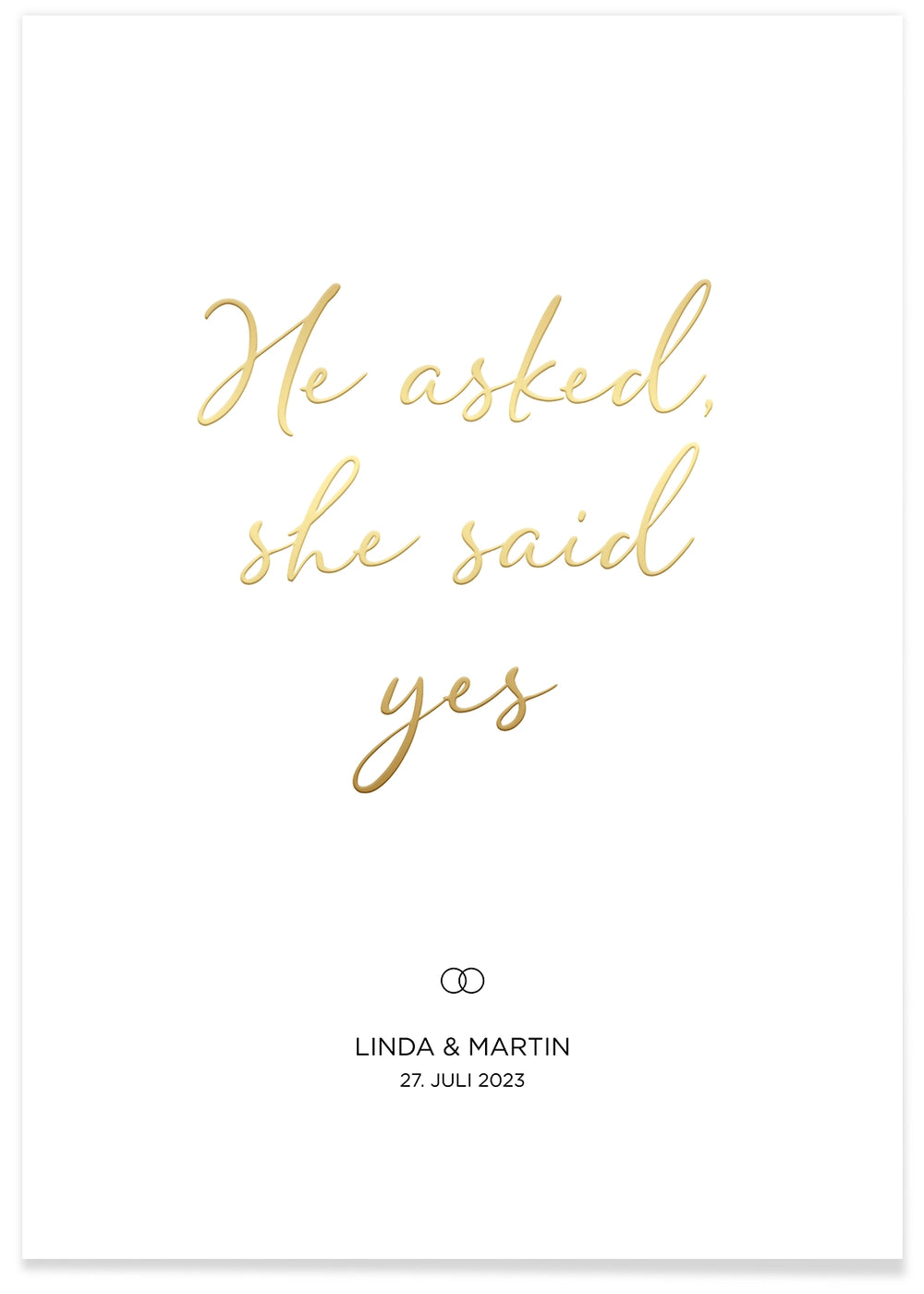 Hochzeitsposter "He asked, she said yes" mit Goldschrift famwalls