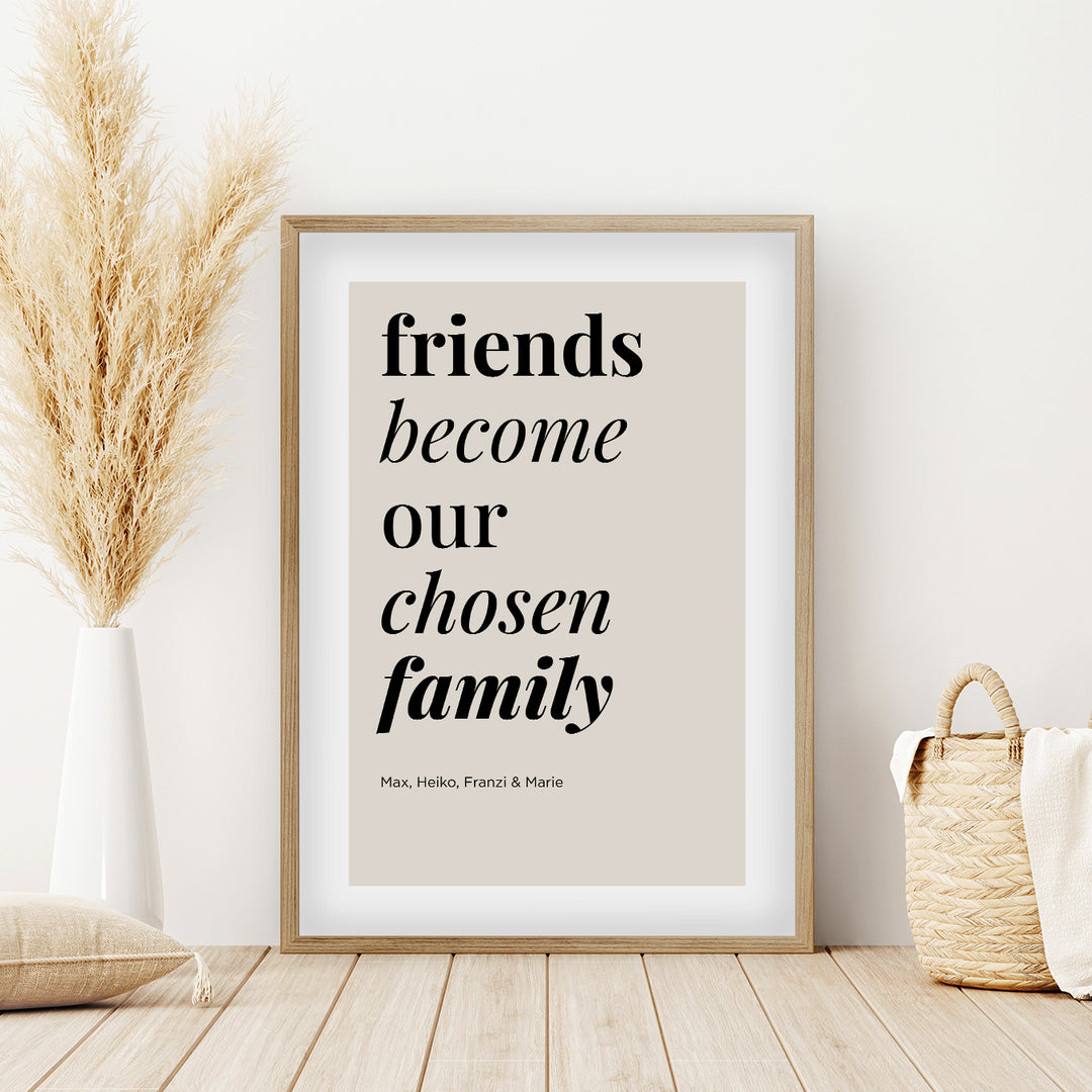 Poster "friends become family"